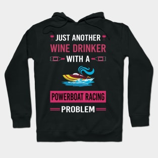 Wine Drinker Powerboat Racing Race Powerboats Hoodie